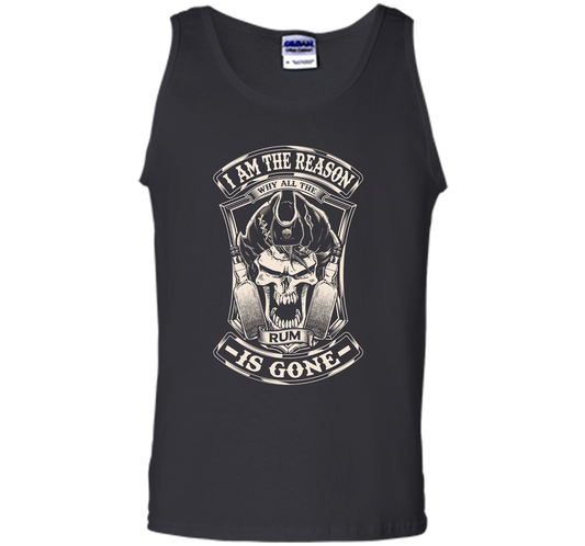 I Am The Reason Why All The Rum Is Gone Funny Wine T-shirt Black