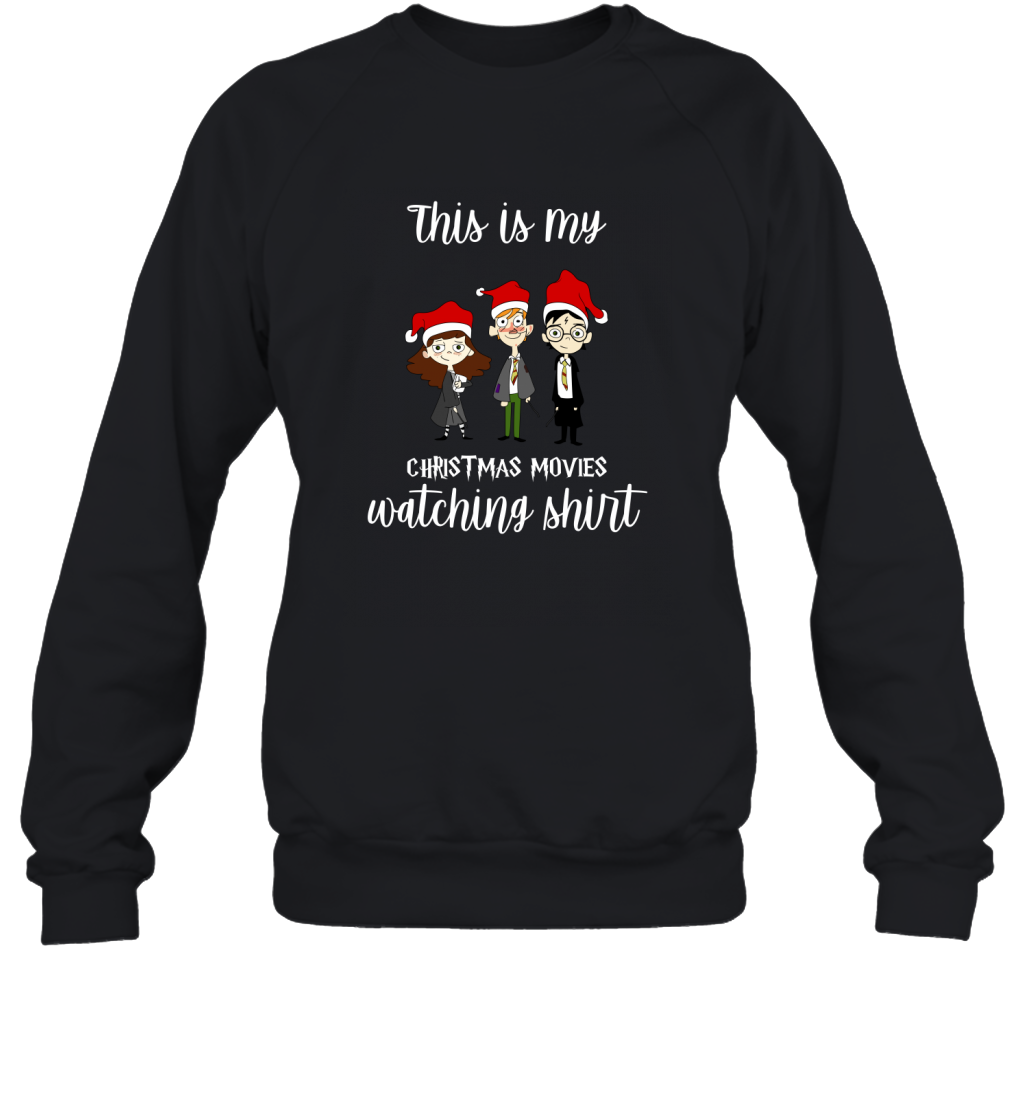 This Is My Christmas Movies Watching Shirt Harry Potter Fan Sweatshirt Sweatshirt Black