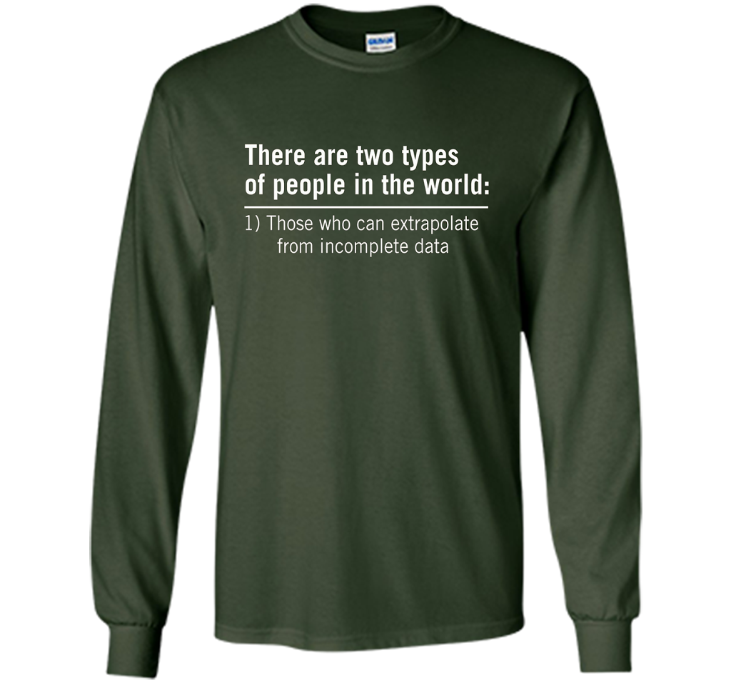 Those Who Can Extrapolate From Incomplete Data T-shirt Forest Green