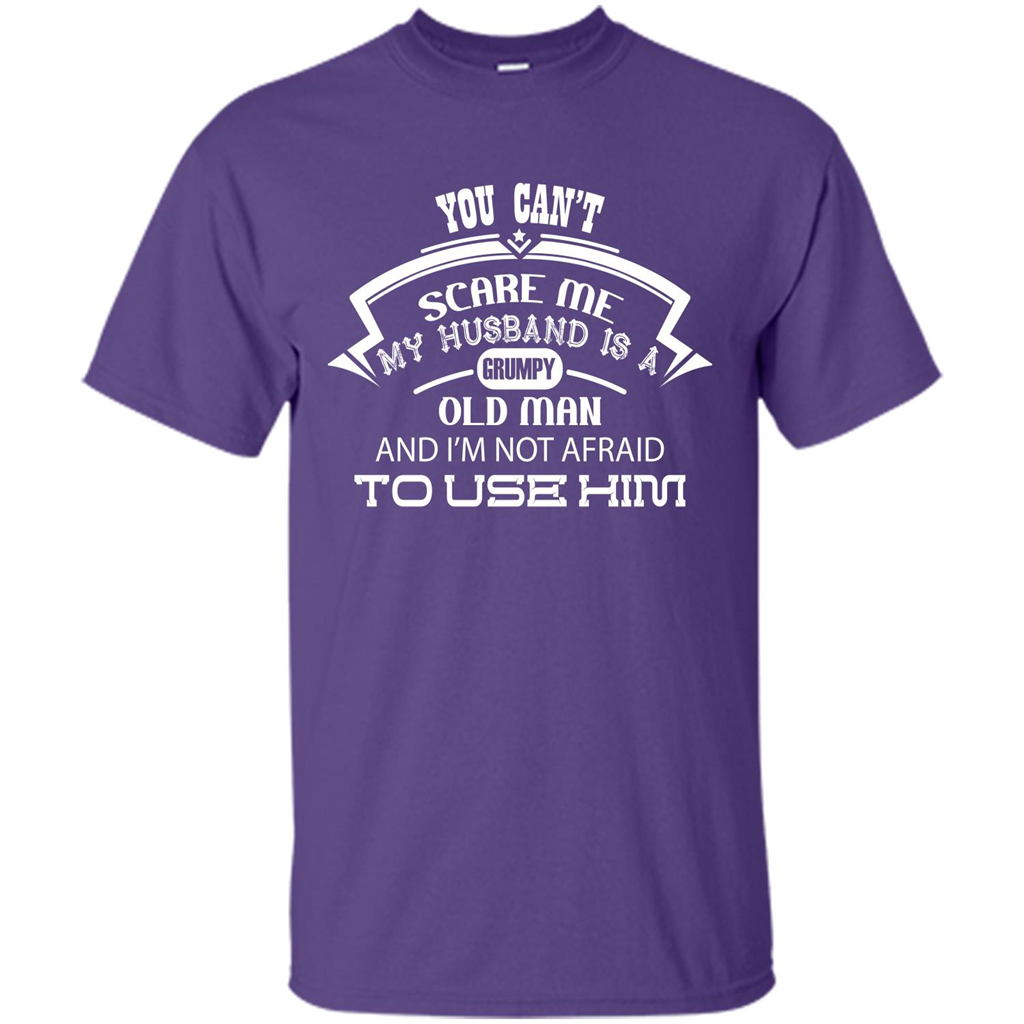 Wife T-shirt You CanŠ—Èt Scare Me My Husband Is A Grumpy Old Man Purple