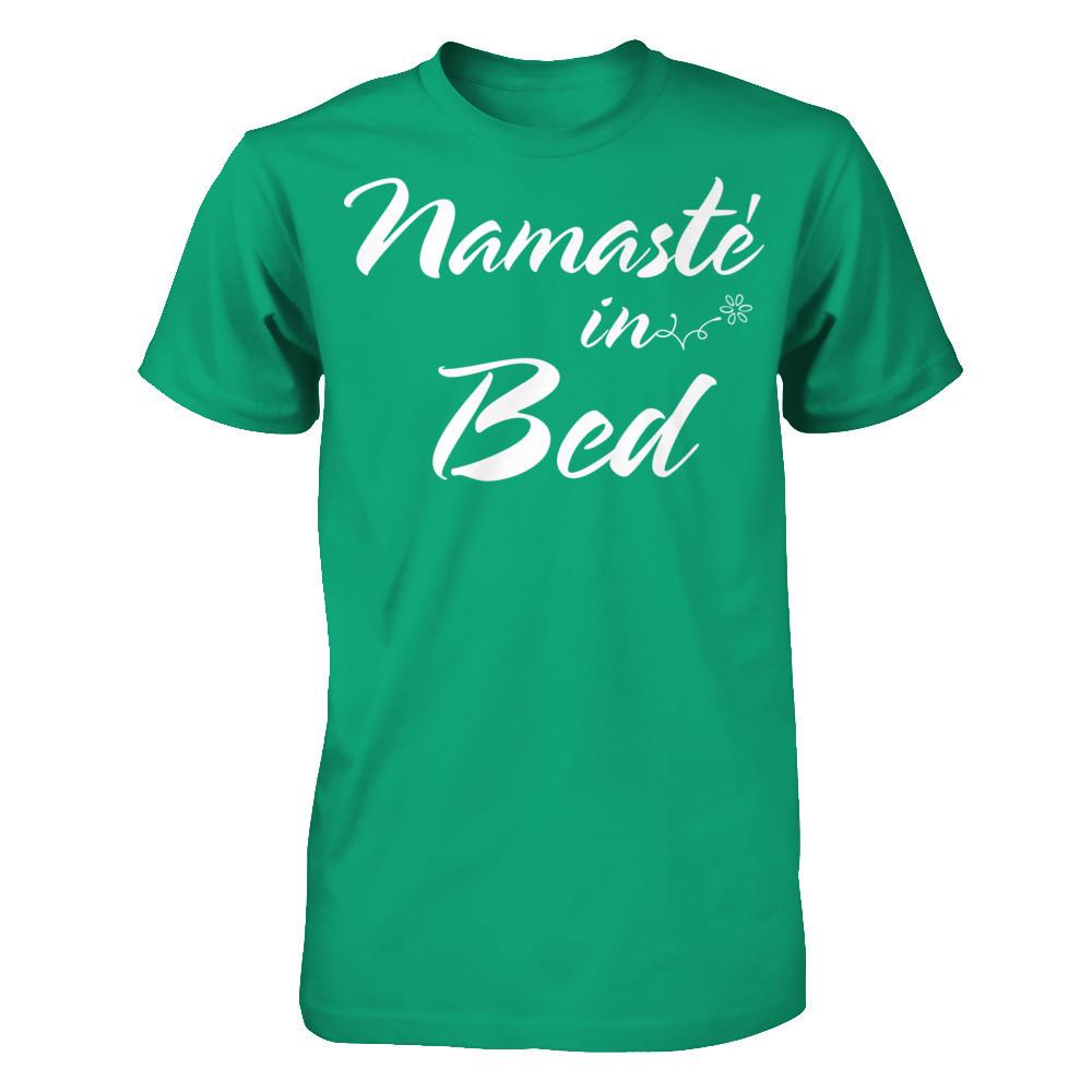 Namaste In Bed - Funny Hipster Yoga Gildan - Short Sleeve Tee Kelly Green