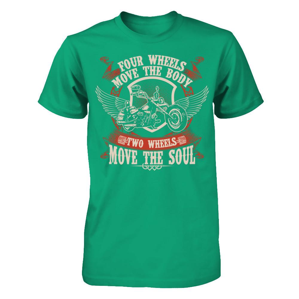 Four Wheels Move The Body. Two Wheels Move The Soul T-shirt Gildan - Short Sleeve Tee Kelly Green