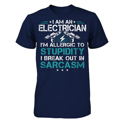 I'm An Electrican - I'm Allergic To Stupidity . I Break Out In Sarcasm T-shirt Gildan - Short Sleeve Tee Navy