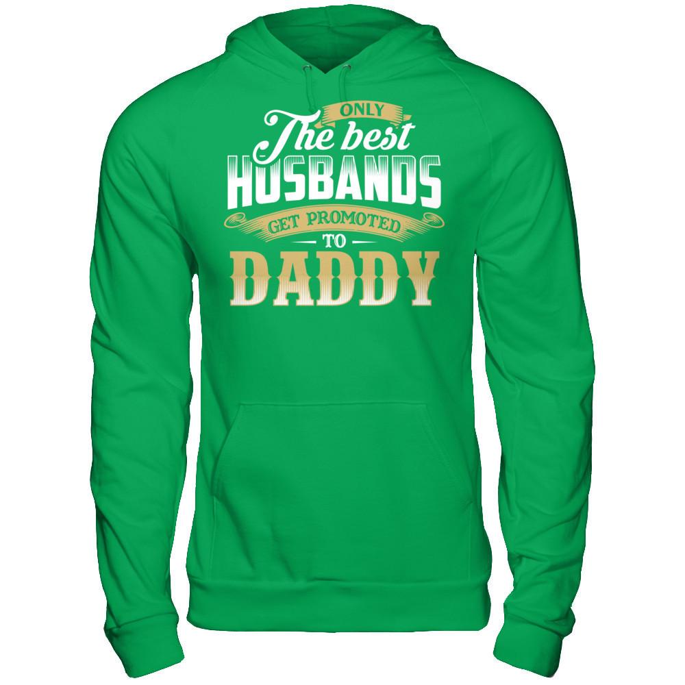 Only The Best Husbands Get Promoted To Daddy Gildan - Pullover Hoodie Irish Green