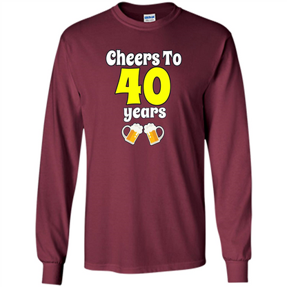 Cheers To 40 Years Birthday Or Wedding Anniversary T-shirt Maroon