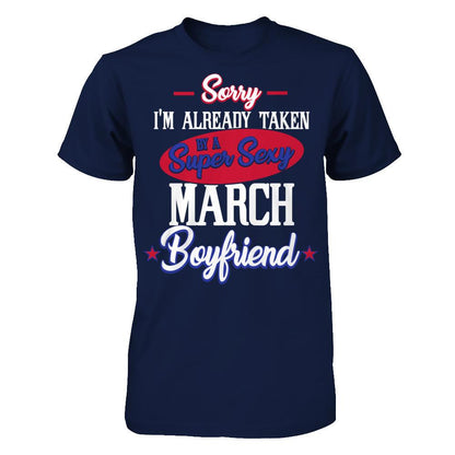 Sorry I'm Already Taken By A Super Sexy March Boyfriend Gildan - Short Sleeve Tee Navy
