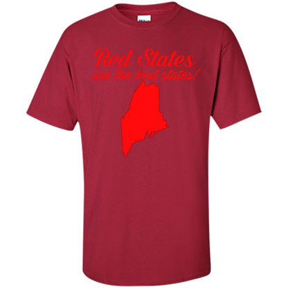 Maine T-Shirt Red States Are The Best States Cardinal