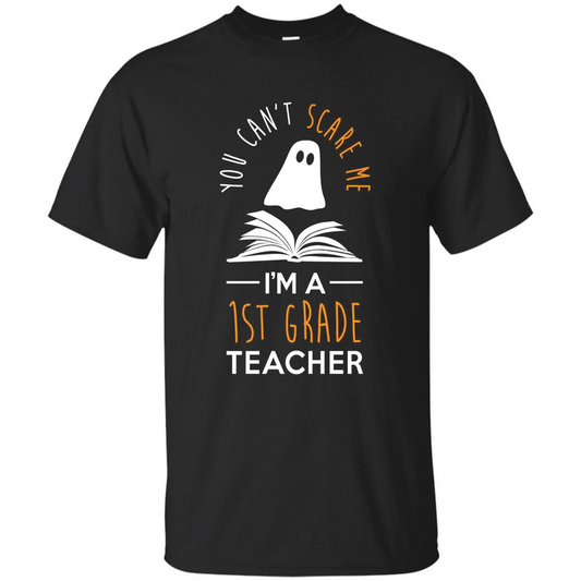 Halloween T-shirt Can't Scare Me, I'm A 1st Grade T-shirt Black