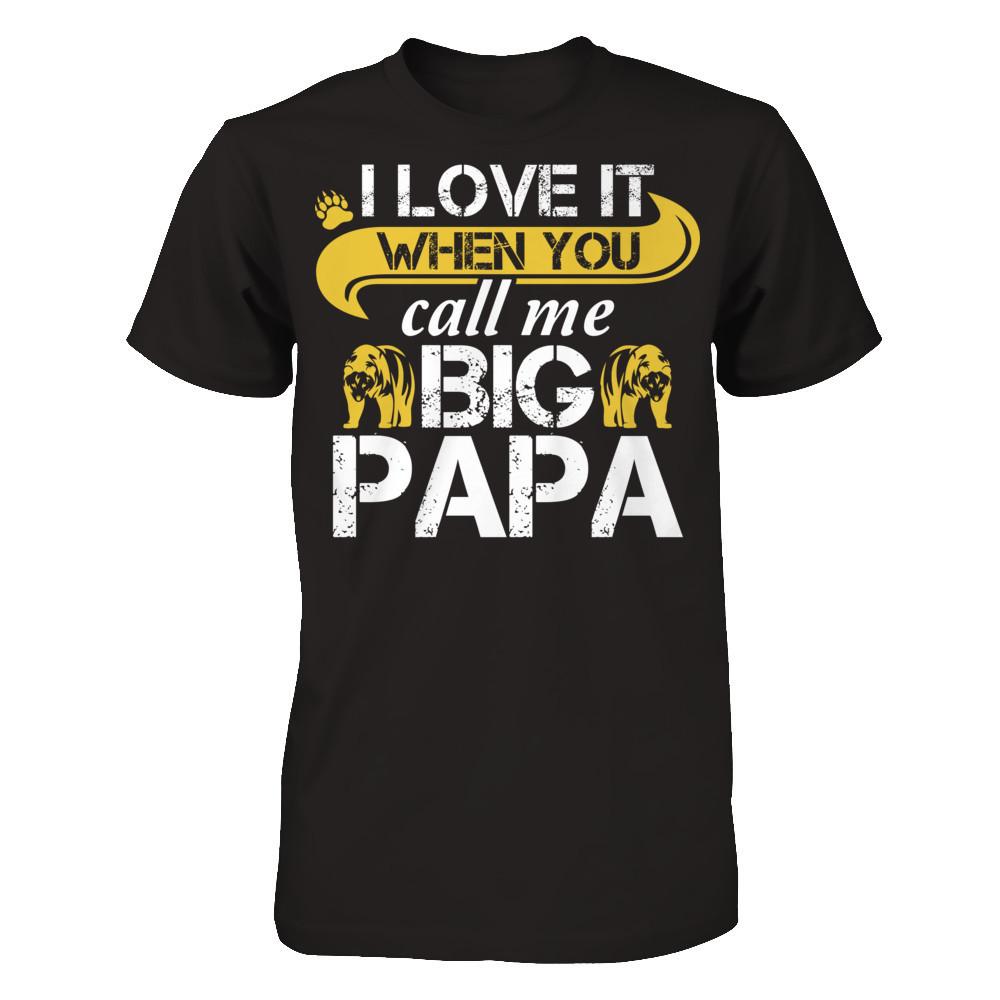 I Love It When You Call Me Big Papa T-shirt Gildan - Short Sleeve Tee Black