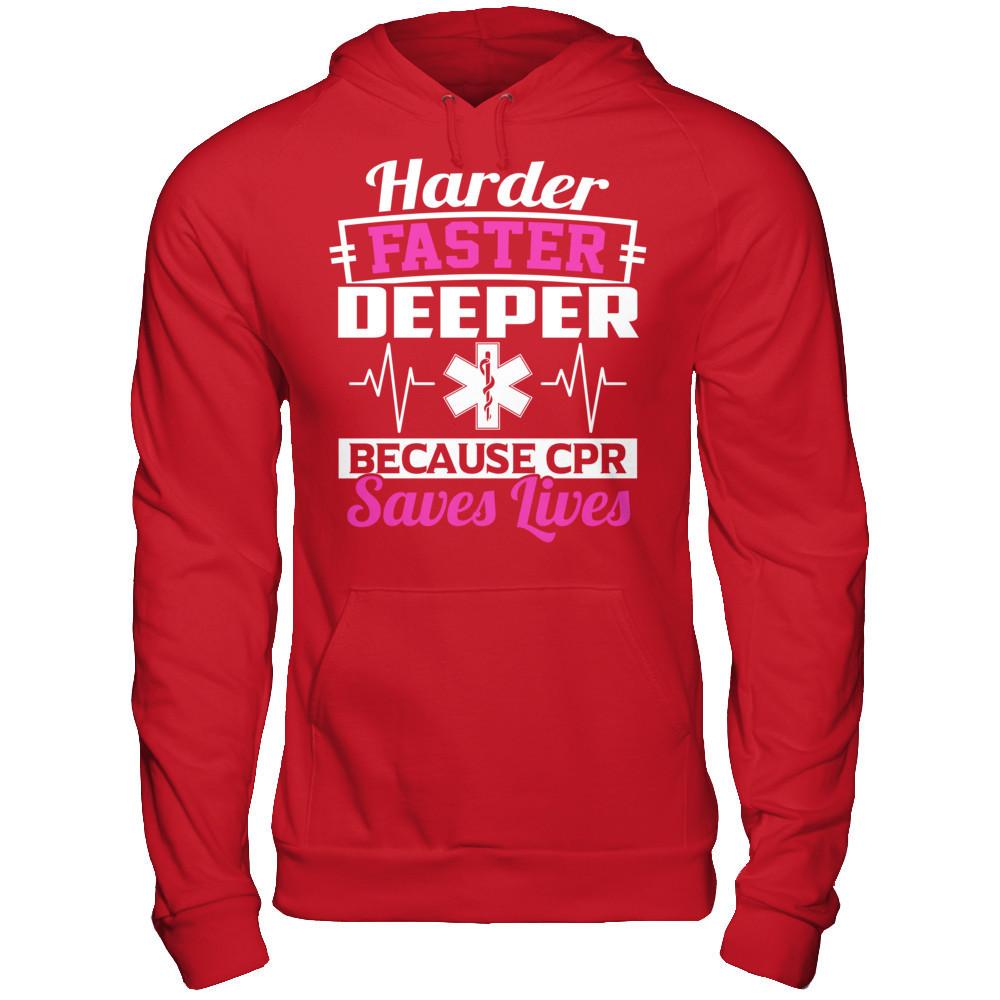 Harder Faster Deeper Because CPR Saves Lives T-shirt Gildan - Pullover Hoodie Red