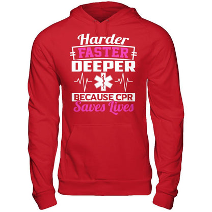 Harder Faster Deeper Because CPR Saves Lives T-shirt Gildan - Pullover Hoodie Red