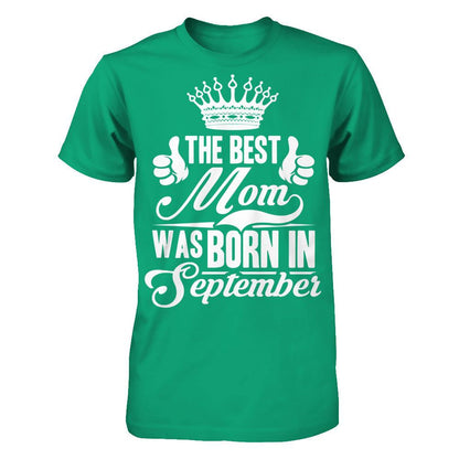 The Best Mom Was Born In September Gildan - Short Sleeve Tee Kelly Green