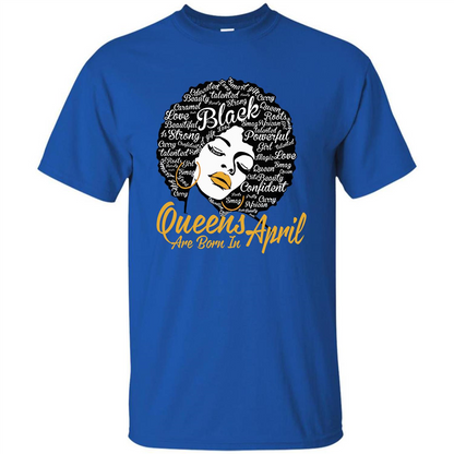Queen Are Born In April T-shirt Royal