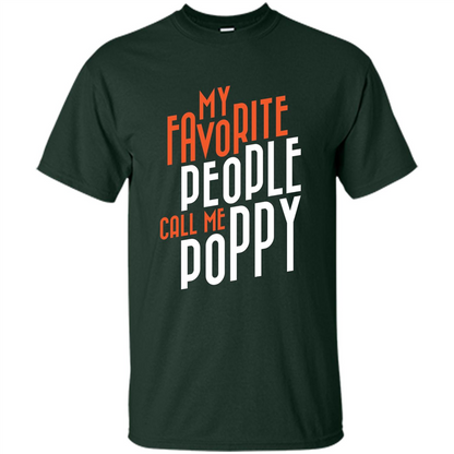 Fathers Day T-shirt My Favorite People Call Me Poppy Forest Green