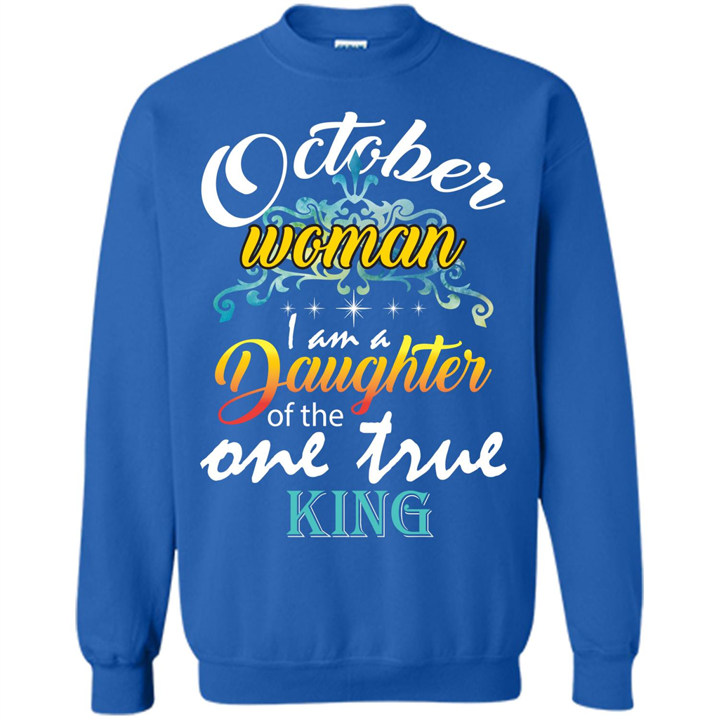 October Woman I Am A Daughter Of The One True King T-shirt Royal