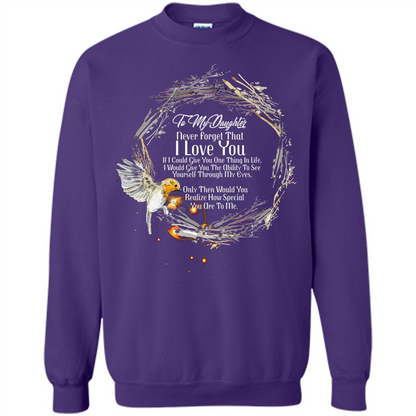 Daddy T-shirt To My Daughter Never Forget That I Love You Purple
