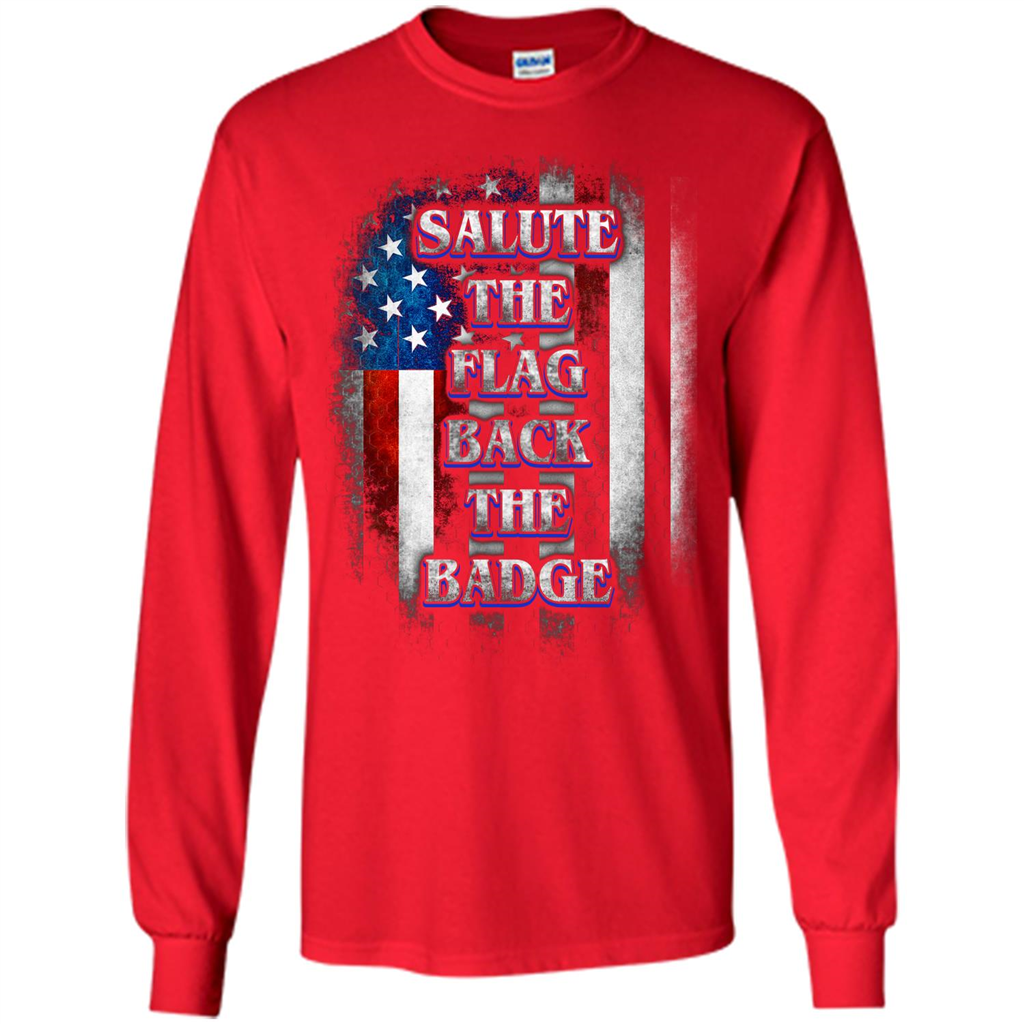 America Flag T-shirt Salute The Flag Back The Badge T-shirt Red