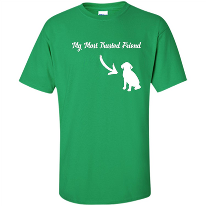 Love Dog T-shirt My Most Trusted Friend Is A Dog Irish Green