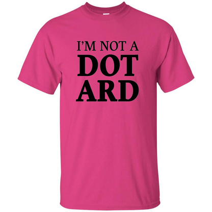 I'm Not A Dotard T-Shirt Funny Presidential T-shirt Heliconia
