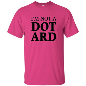 I'm Not A Dotard T-Shirt Funny Presidential T-shirt