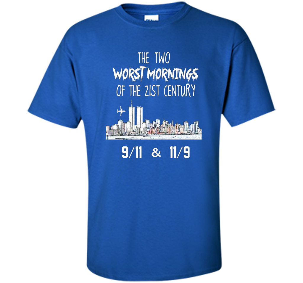 The Two Worst Mornings Of The 21st Century 9/11 And 11/9 T-shirt Royal