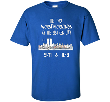 The Two Worst Mornings Of The 21st Century 9/11 And 11/9 T-shirt Royal