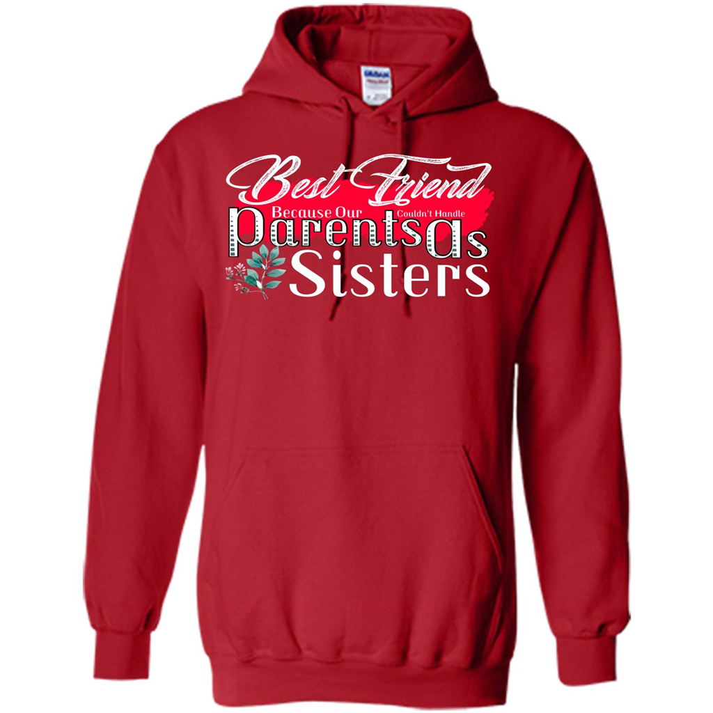 Best Friend T-shirtBest Friend Because Our Parents Couldn't Handle As Sisters Red