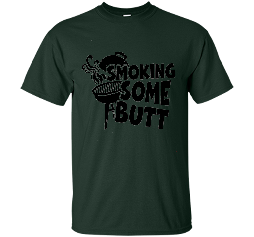 Funny Smoke Some Butt BBQ Barbeque Grilling T-Shirt shirt Forest Green