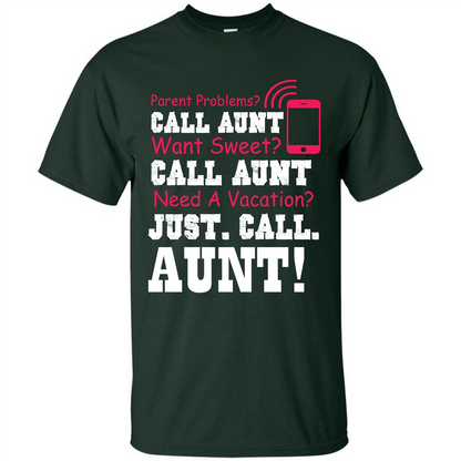 Aunt T-shirt Parent Problems. Call Aunt Want Sweet T-shirt Forest Green