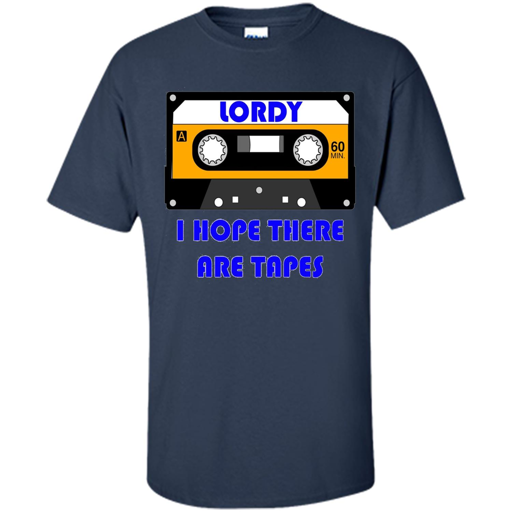 Lordy I Hope There Are Tapes T-shirt Navy