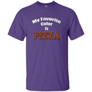 Funny Pizza T-shirt My Favorite Color Is Pizza T-shirt