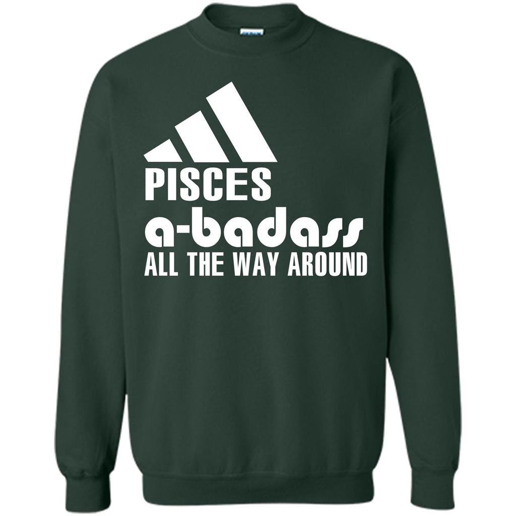 Pisces A-Badass All The Way Around T-shirt Forest Green