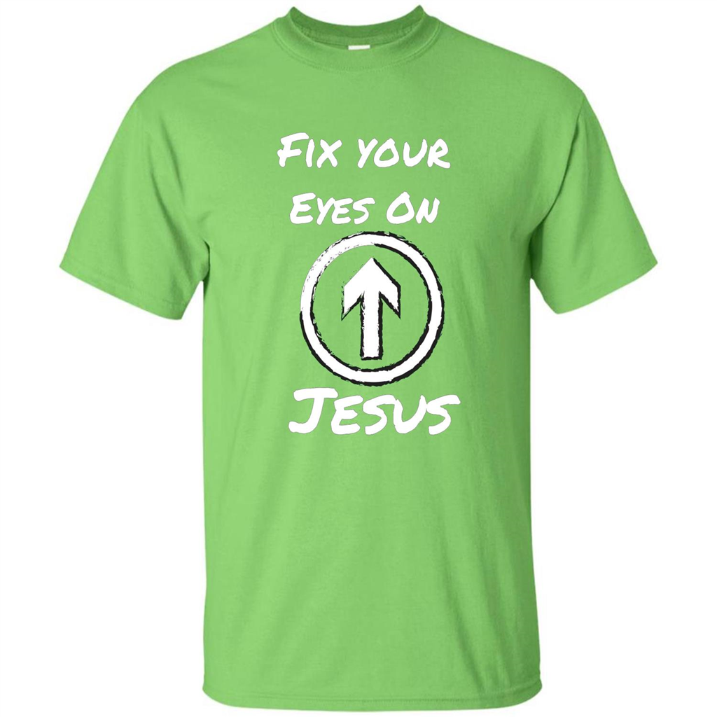 Fix Your Eyes On Jesus T-shirt Faithful Christians Lime