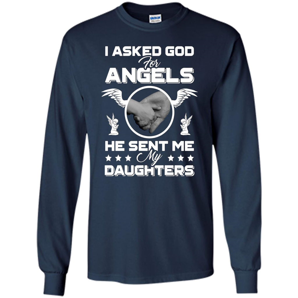 Mom Dad T-shirt I Asked God For Angels He Sent Me My Daughters Navy