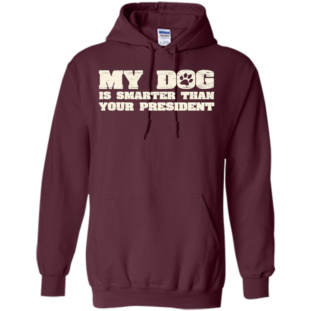 Funny Joke T-shirt My Dog Is Smarter Than Your President Maroon