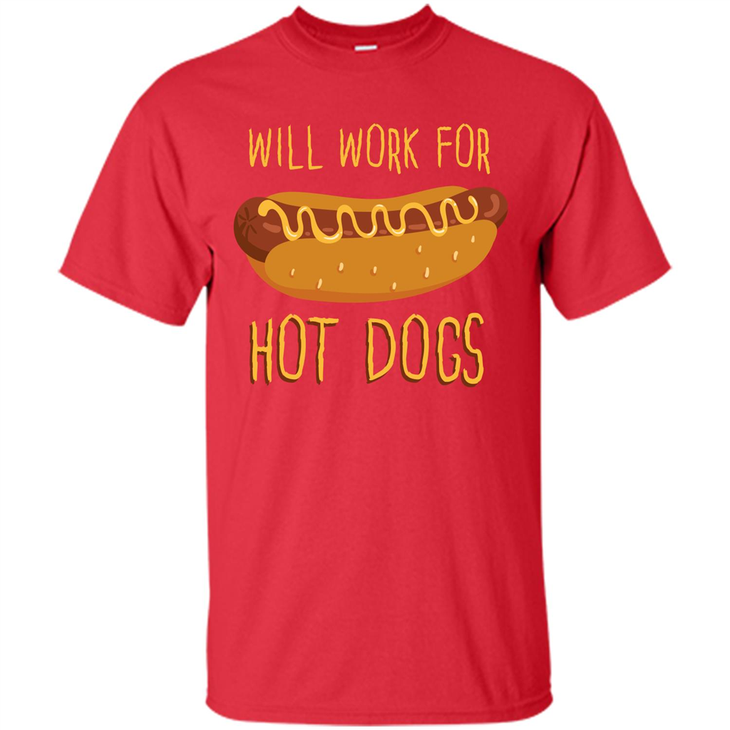 Hot Dogs T-shirt Will Work For Hot Dogs Red