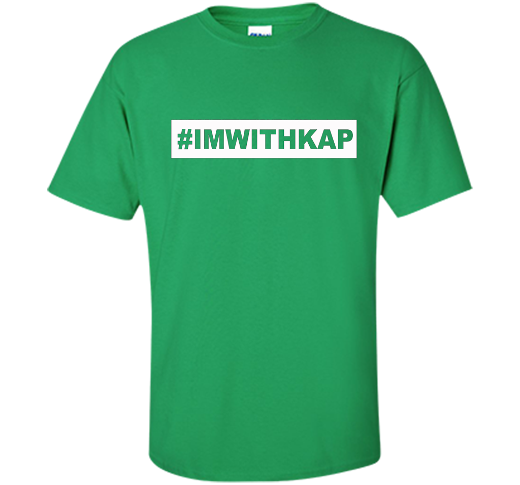 Hashtag I'm With Kap T-shirt Irish Green