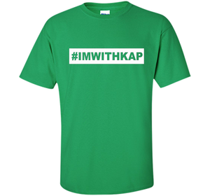 Hashtag I'm With Kap T-shirt