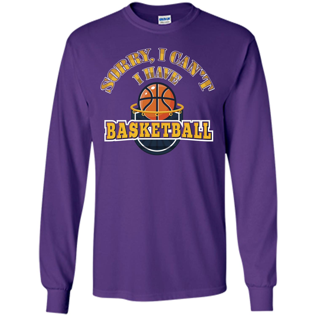 Basketball Lover Gift T-shirt Sorry, I Can't I Have Basketball Purple