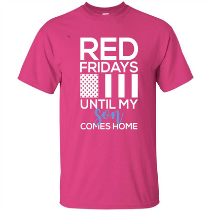 Red Fridays Until My Son Comes Come Military Support T-shirt Heliconia
