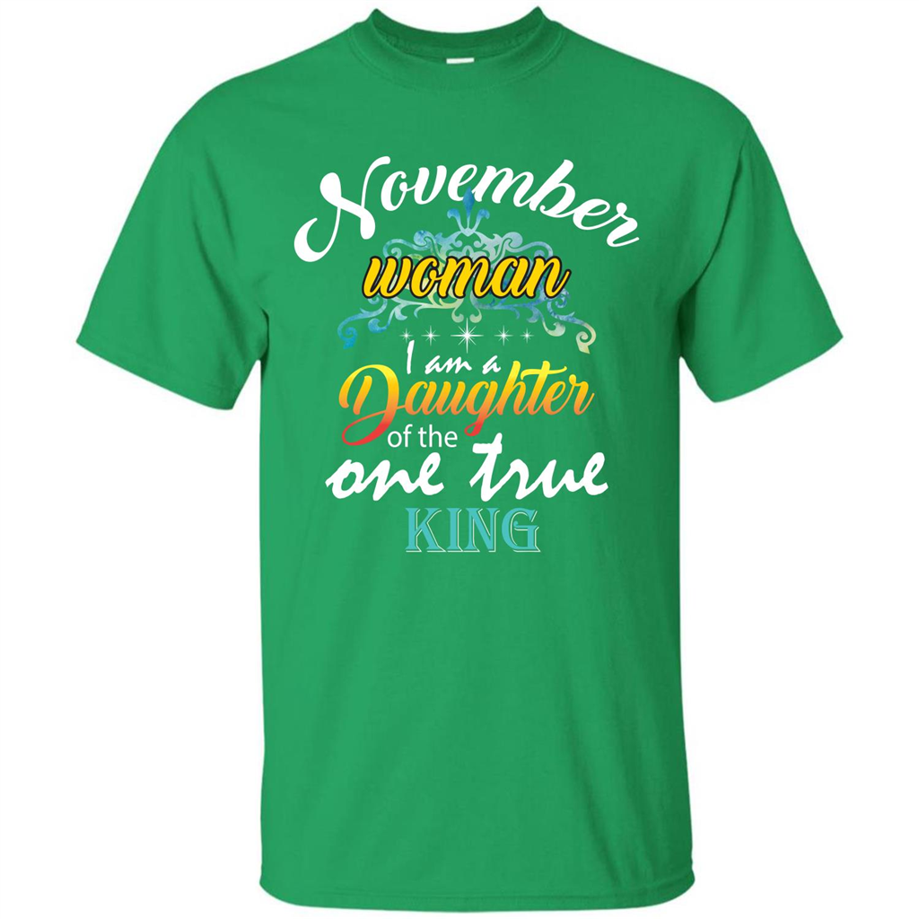 November Woman I Am A Daughter Of The One True King T-shirt Irish Green