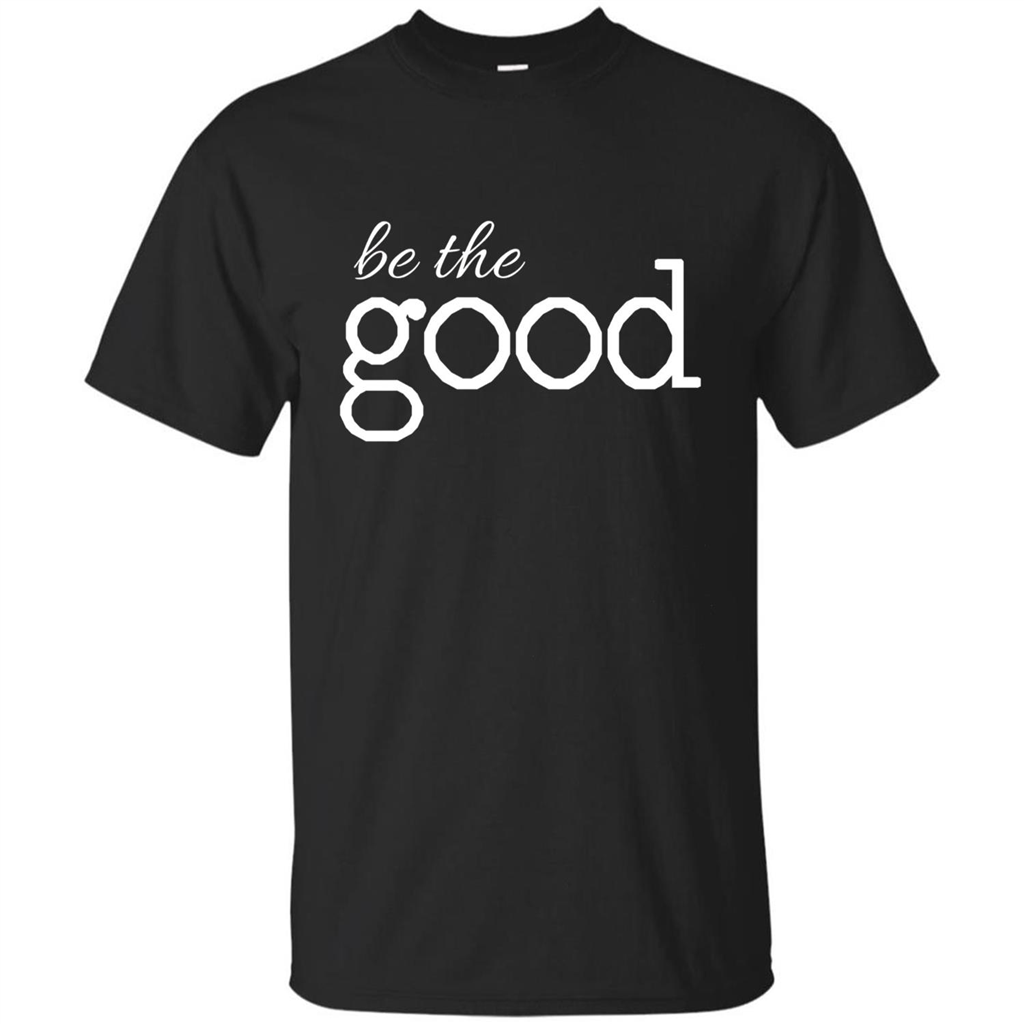 Be the Good T-shirt Black