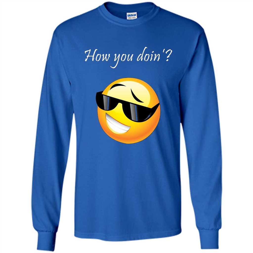 Cute Emotion T-shirt How You Doing Royal
