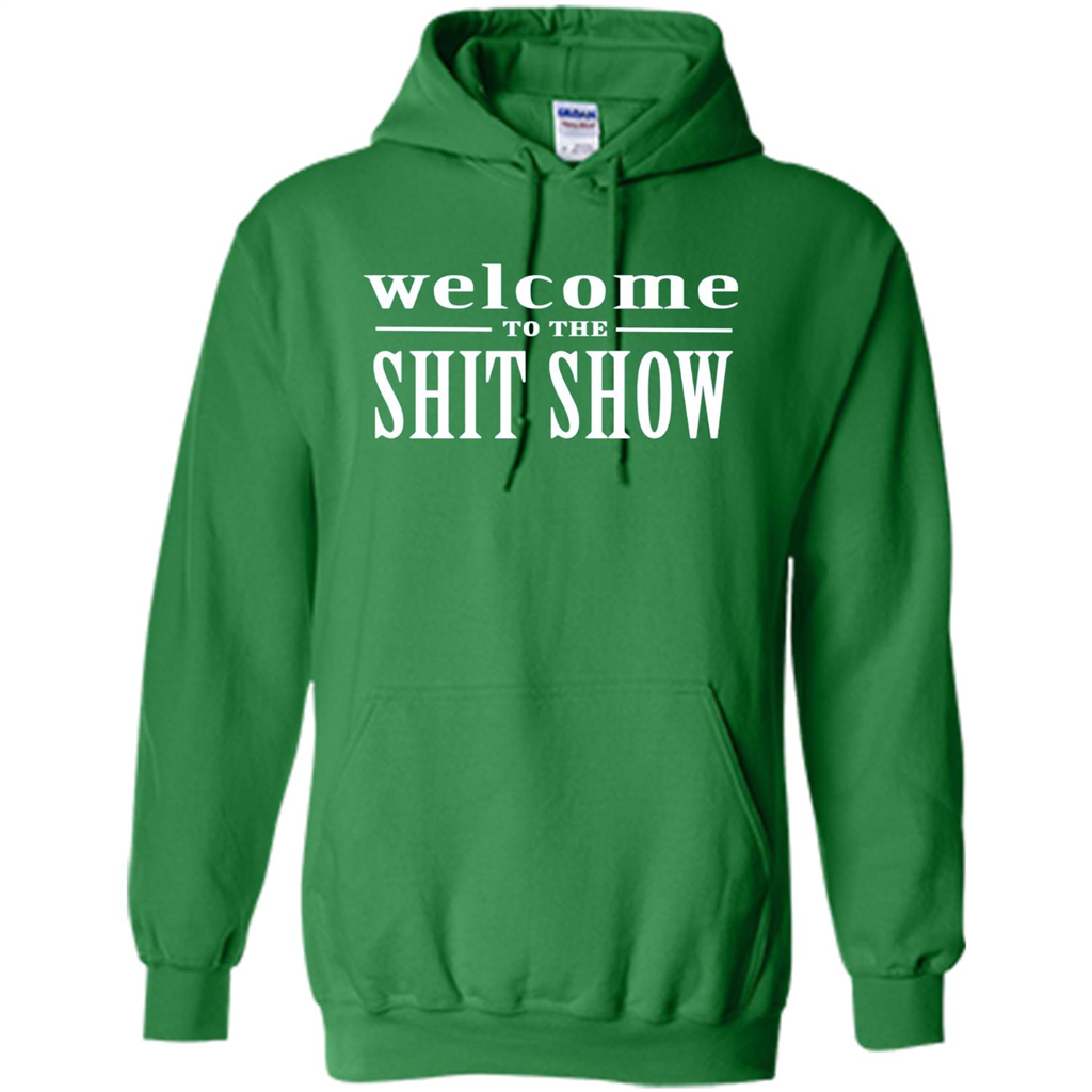 Welcome To The Shit Show T-shirt Irish Green