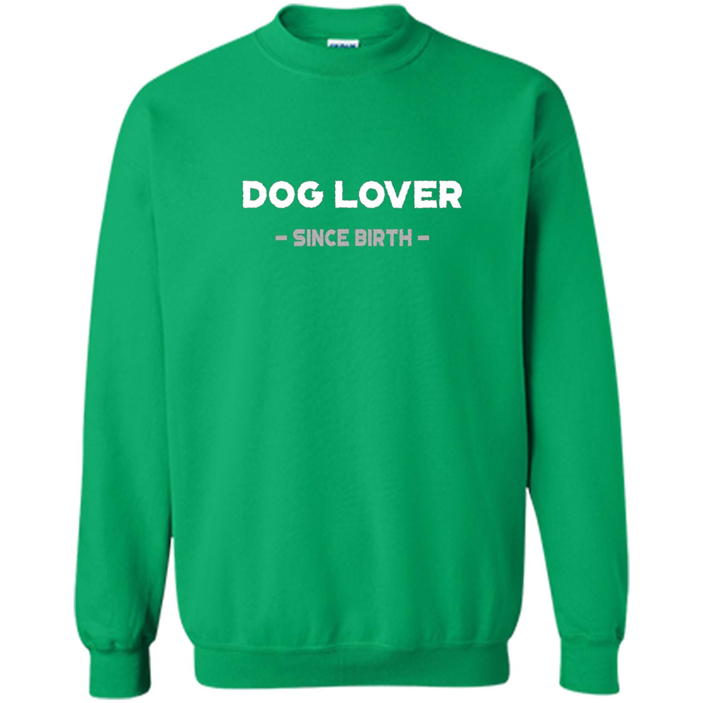 Dog Lover Since Birth T-shirt Irish Green
