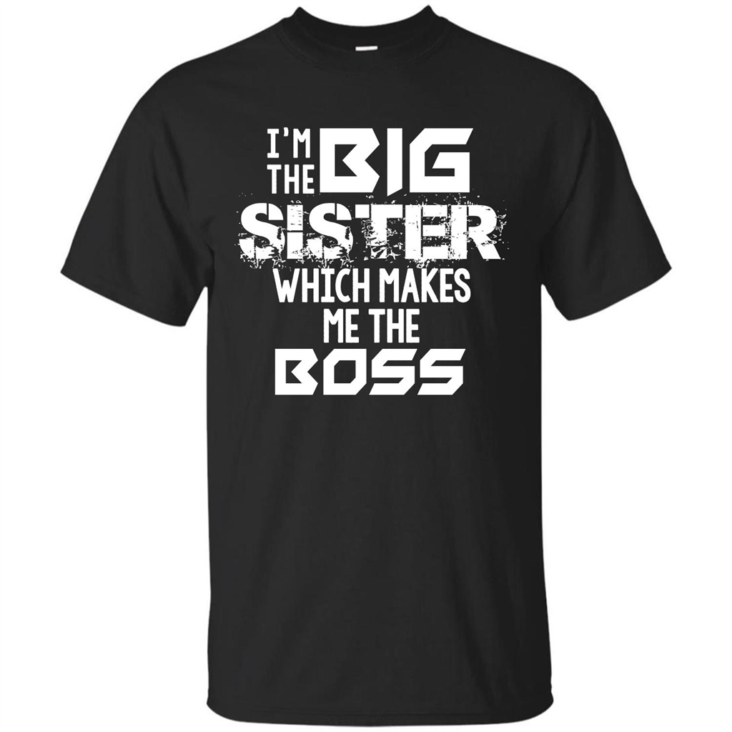 Family T-shirt I’m The Big Sister Which Makes Me The Boss T-shirt Black