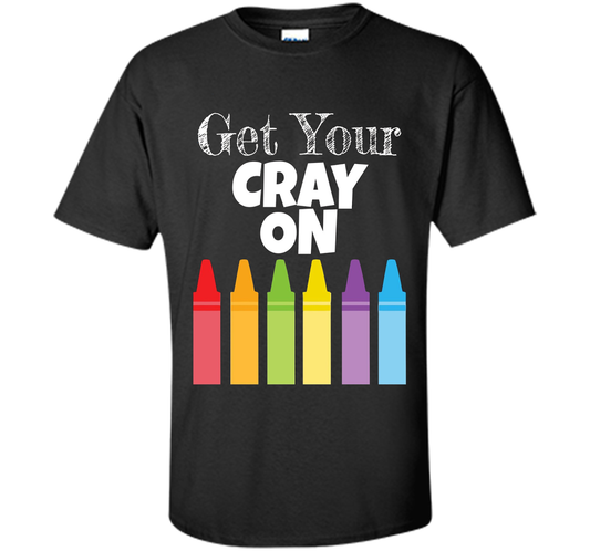 Get Your Cray On T-shirt Black