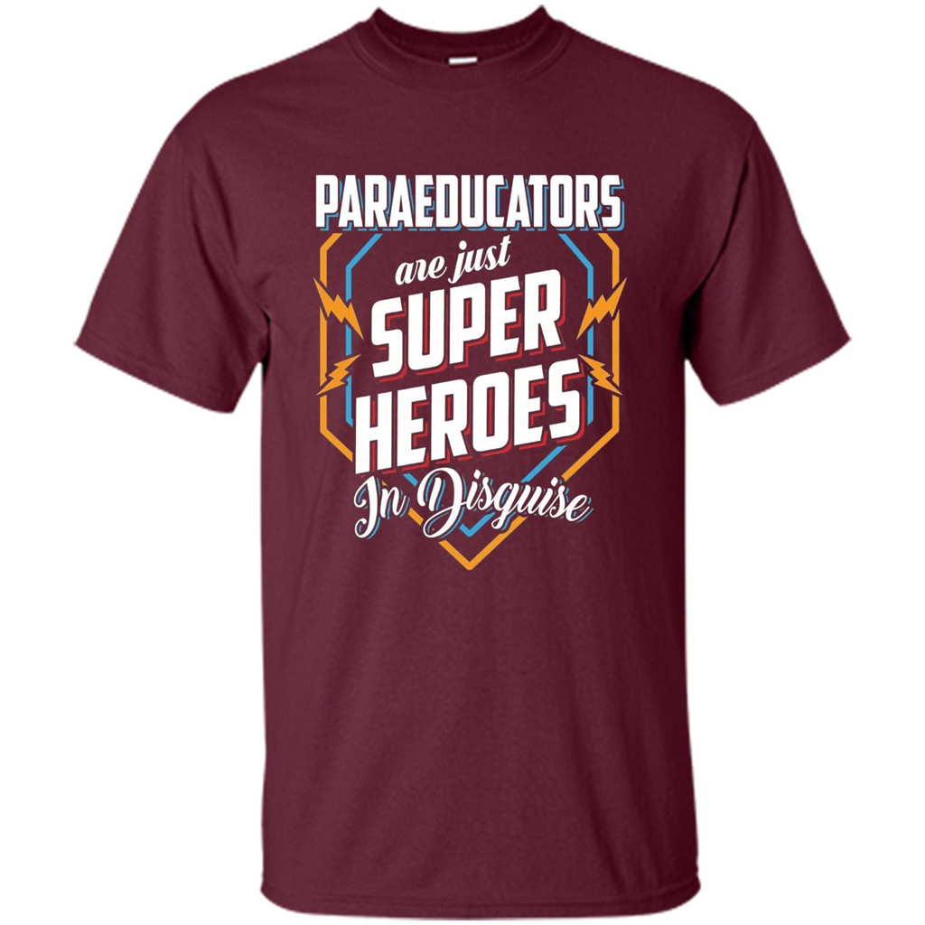 Paraeducators Are Super Heroes In Disguise T-shirt Maroon