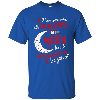 I Love Someone With Sickle Cell To The Moon And Back T-shirt Royal