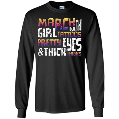 March Girl T-shirt With Tattoos Pretty Eyes and Thick Thighs Black